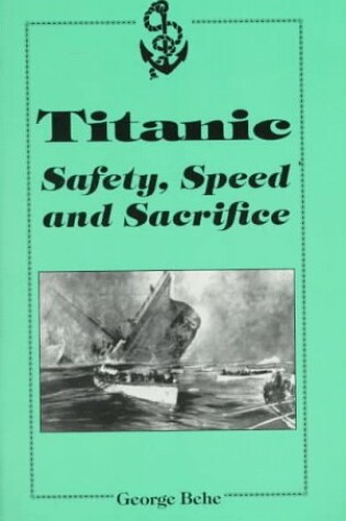 Cover of Titanic: Safety, Speed and Sacrifice