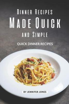 Book cover for Dinner Recipes Made Quick and Simple