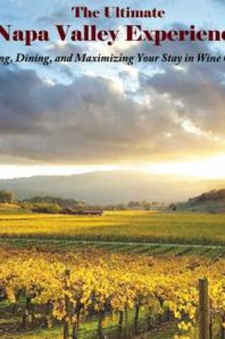 Cover of The Ultimate Napa Valley Experience
