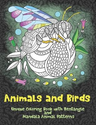 Book cover for Animals and Birds - Unique Coloring Book with Zentangle and Mandala Animal Patterns