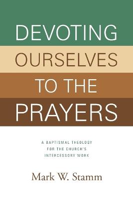 Book cover for Devoting Ourselves to the Prayers