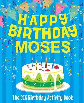 Book cover for Happy Birthday Moses - The Big Birthday Activity Book