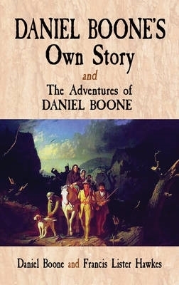 Book cover for Daniel Boone's Own Story: AND The Adventures of Daniel Boone