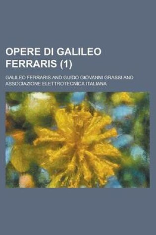 Cover of Opere Di Galileo Ferraris (1)