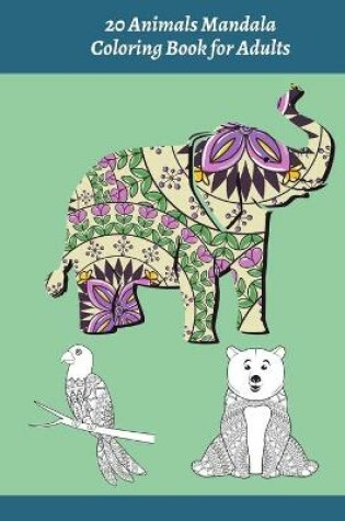 Cover of 20 Animals Mandala Coloring Book for Adults