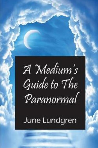 Cover of A Mediums Guide to the Paranormal