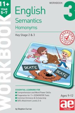 Cover of 11+ Semantics Workbook 3 - Homonyms