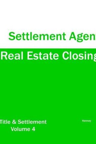 Cover of Real Estate Closing - Settlement Agent