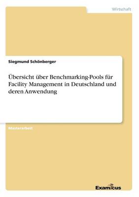 Cover of Übersicht über Benchmarking-Pools für Facility Management in Deutschland und deren Anwendung