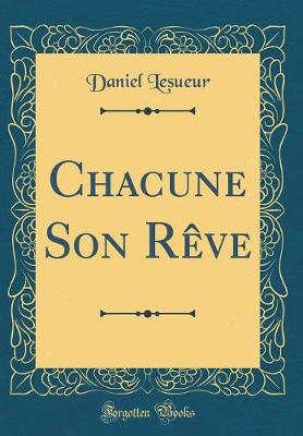 Book cover for Chacune Son Rêve (Classic Reprint)