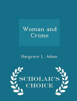 Book cover for Woman and Crime - Scholar's Choice Edition