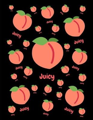 Book cover for Juicy Peaches Notebook Journal Black 150 College Ruled Pages 8.5 X 11