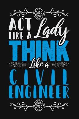 Book cover for ACT Like a Lady, Think Like a Civil Engineer