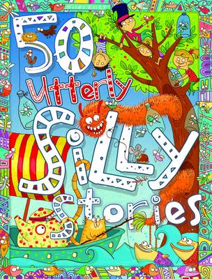 Book cover for 50 Utterly Silly Stories