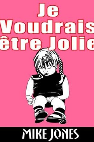 Cover of Je voudrais être jolie