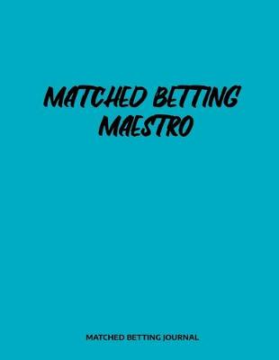Book cover for Matched Betting Maestro Matched Betting Journal