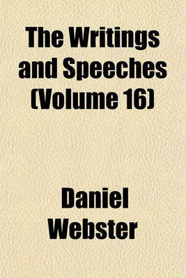 Book cover for The Writings and Speeches (Volume 16)