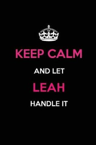 Cover of Keep Calm and Let Leah Handle It