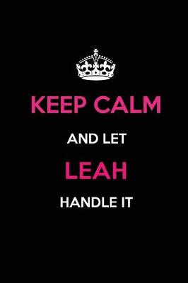 Book cover for Keep Calm and Let Leah Handle It