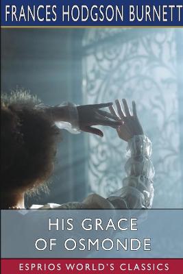 Book cover for His Grace of Osmonde (Esprios Classics)