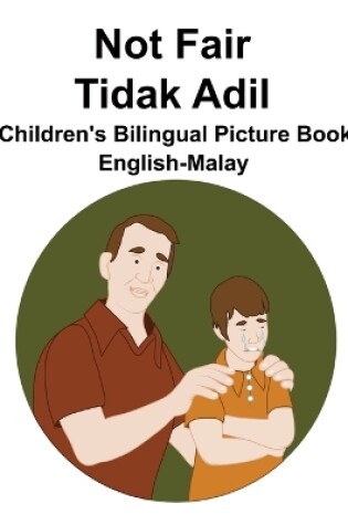 Cover of English-Malay Not Fair / Tidak Adil Children's Bilingual Picture Book