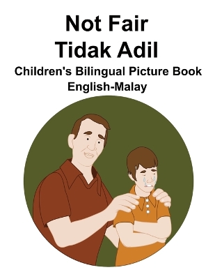 Book cover for English-Malay Not Fair / Tidak Adil Children's Bilingual Picture Book