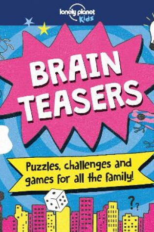 Cover of Lonely Planet Kids Brain Teasers