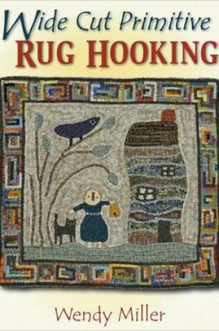 Cover of Wide Cut Primitive Rug Hooking