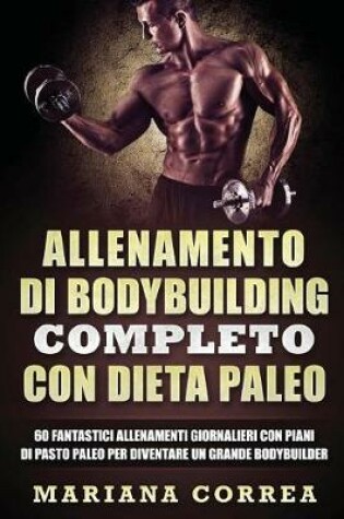 Cover of ALLENAMENTO Di BODYBUILDING COMPLETO CON DIETA PALEO