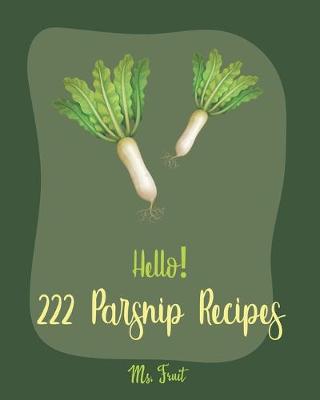Cover of Hello! 222 Parsnip Recipes