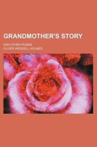 Cover of Grandmother's Story; And Other Poems