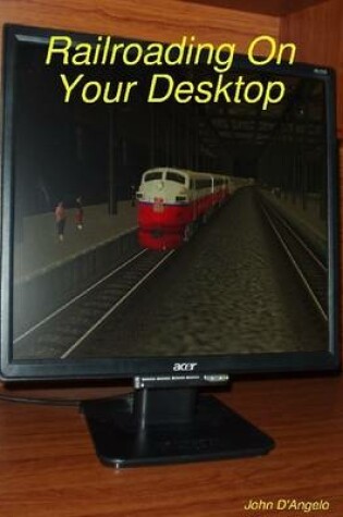 Cover of Railroading On Your Desktop