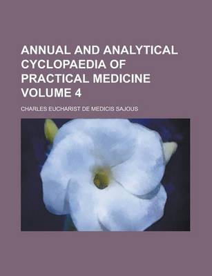 Book cover for Annual and Analytical Cyclopaedia of Practical Medicine Volume 4