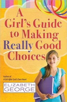 Book cover for A Girl's Guide to Making Really Good Choices