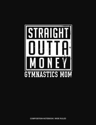 Book cover for Straight Outta Money Gymnastics Mom