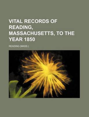Book cover for Vital Records of Reading, Massachusetts, to the Year 1850