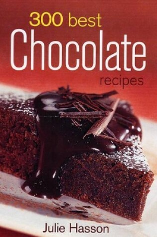 Cover of 300 Best Chocolate Recipes