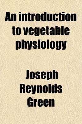 Book cover for An Introduction to Vegetable Physiology