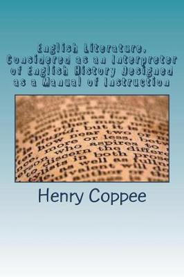 Book cover for English Literature, Considered as an Interpreter of English History Designed as a Manual of Instruction