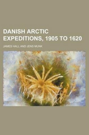 Cover of Danish Arctic Expeditions, 1905 to 1620