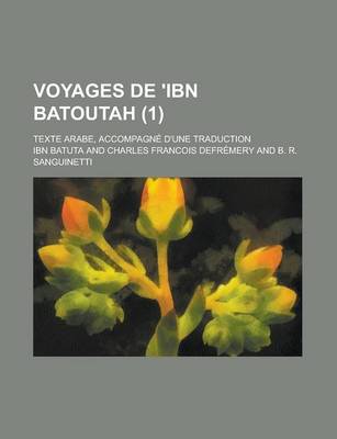 Book cover for Voyages de 'Ibn Batoutah; Texte Arabe, Accompagne D'Une Traduction (1 )