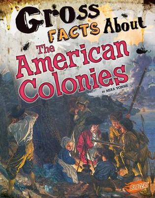 Book cover for Gross History Gross Facts About the American Colonies