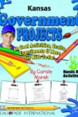 Cover of Kansas Government Projects - 30 Cool Activities, Crafts, Experiments & More for