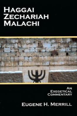 Cover of Haggai, Zechariah, Malachi - An Exegetical Commentary