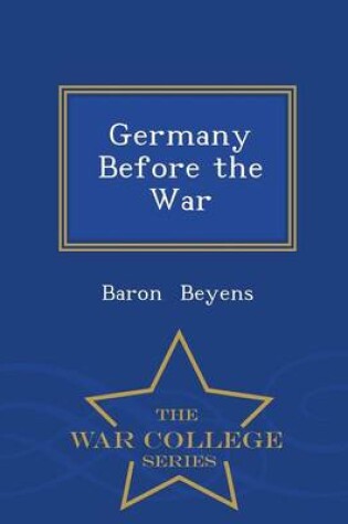 Cover of Germany Before the War - War College Series