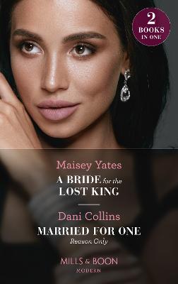 Book cover for A Bride For The Lost King / Married For One Reason Only