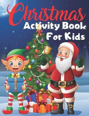 Book cover for Christmas Activity Book For Kids