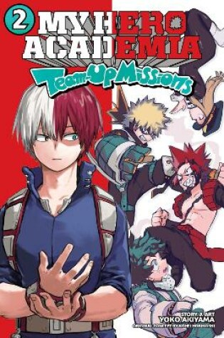 Cover of My Hero Academia: Team-Up Missions, Vol. 2