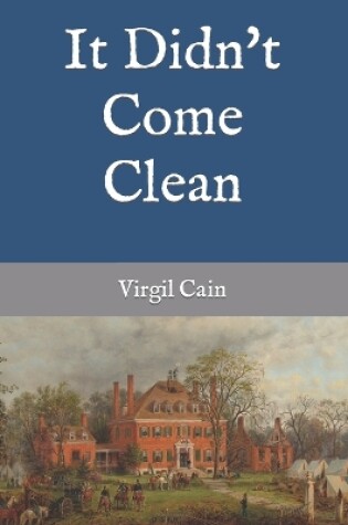 Cover of It Didn't Come Clean