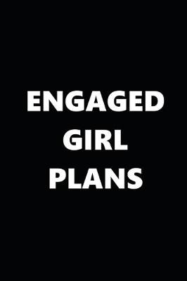 Book cover for 2020 Daily Planner Engaged Girl Plans Black White 388 Pages